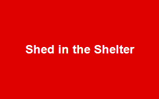 Shed in the Shelter