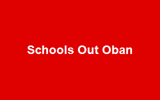 Schools Out Oban